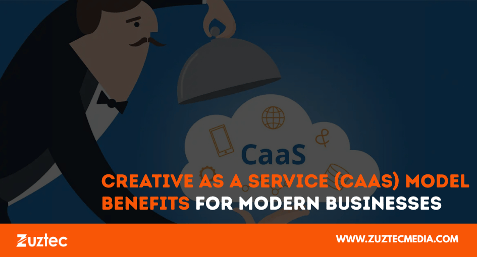 Creative as a Service (CaaS) model benefits